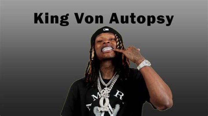 King Von's Autopsy: Insights into the Life and Legacy of a Rising Rap Star